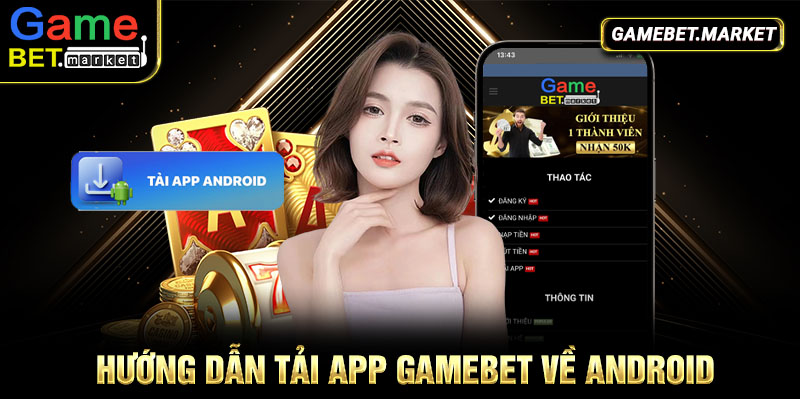 Hướng dẫn tải app Gamebet về Android 