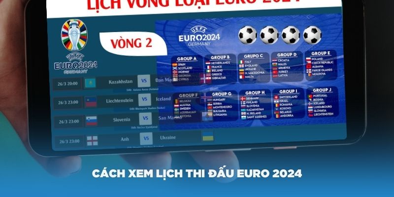 Hướng dẫn cách xem lịch thi đấu Euro 2024 tại Gamebet